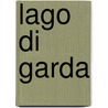 Lago di Garda door Evert de Rooij