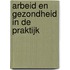 Arbeid en gezondheid in de praktijk
