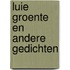 Luie groente en andere gedichten