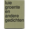 Luie groente en andere gedichten by Hans Erkens