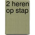 2 Heren Op Stap