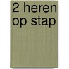 2 Heren Op Stap by Douwe Geeron