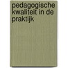 Pedagogische kwaliteit in de praktijk door Ron Baars