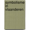 Symbolisme in Vlaanderen by Piet Boyens
