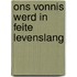 Ons vonnis werd in feite levenslang