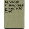 Handboek Internationaal Privaatrecht 2020 by M.H. ten Wolde
