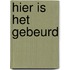 Hier is het gebeurd