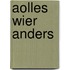 Aolles wier anders