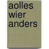 Aolles wier anders door Wim van Gorsel