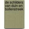 De schilders van Duin-en Bollenstreek by Werner Van Den Belt