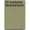 25 markante Deventenaren door René Berends