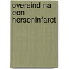 Overeind na een herseninfarct door Ad den Boeft