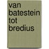 Van Batestein tot Bredius