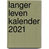 Langer Leven Kalender 2021 door Tessa Moorman