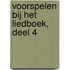 Voorspelen bij het Liedboek, deel 4