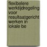 Flexibelere werktijdregeling voor resultaatgericht werken in lokale be