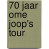 70 jaar Ome Joop's Tour door Laurens van Aggelen