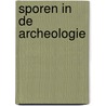 SPOREN IN DE ARCHEOLOGIE by Yuri van Koeveringe