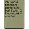 InBusiness Financieel Elementaire bedrijfsadm 2 Theorieboek + voucher by Unknown