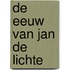 De eeuw van Jan de Lichte