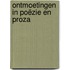 Ontmoetingen in poëzie en proza