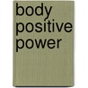 Body Positive Power door Megan Jayne Crabbe