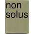 Non Solus