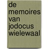 De memoires van Jodocus Wielewaal door André Van den Bogaert