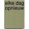 Elke dag opnieuw door Noa Heddergott