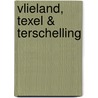 Vlieland, Texel & Terschelling door Bram Pietersen