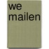 We mailen