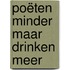 Poëten minder maar drinken meer