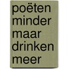 Poëten minder maar drinken meer door Denis Nowe