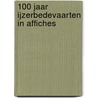100 jaar IJzerbedevaarten in affiches door Luc Vandeweyer