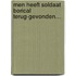 Men heeft soldaat Borical terug­gevonden…