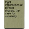 Legal implications of climate change: the case for circularity door Onbekend