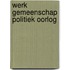 Werk Gemeenschap Politiek Oorlog