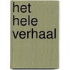 Het hele verhaal by Wim Bonis