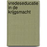 Vredeseducatie in de krijgsmacht door Fred van Iersel