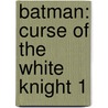 Batman: Curse of the White Knight 1 door Onbekend