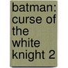 Batman: Curse of the White Knight 2 door Onbekend
