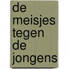 De meisjes tegen de jongens door Marieke Smithuis