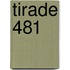 Tirade 481