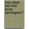 Hoe staat het met jouw opvliegers? door Heidi Griffioen