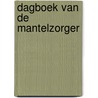 Dagboek van de mantelzorger by LoïS. Kaihatu