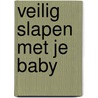 Veilig slapen met je baby door James McKenna