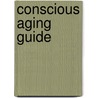 Conscious Aging Guide by Evelyn van Hasselt