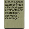 Archeologische waarnemingen milieuboringen Afvalcontainers, Vlaardingen, Gemeente Vlaardingen door Rene van Wilgen