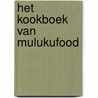 Het Kookboek van Mulukufood by Leni Wenno-Sapulette