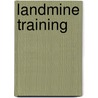 Landmine Training by Ed Fennema
